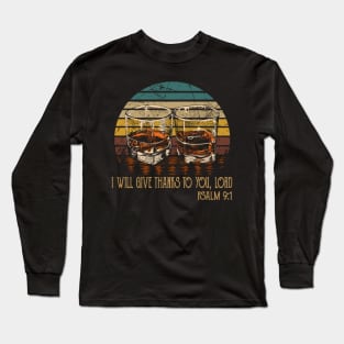 I Will Give Thanks To You Lord Whisky Mug Long Sleeve T-Shirt